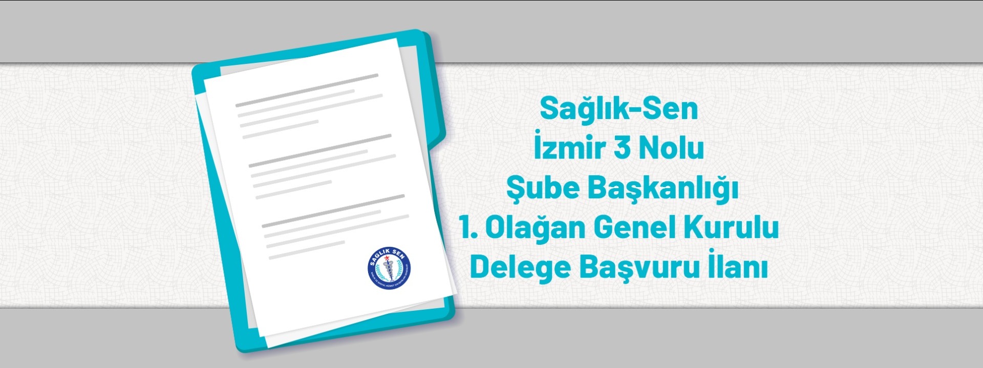 Sağlık-Sen İzmir 3 Nolu Şube Başkanlığı 1. Olağan Genel Kurulu Delege Başvuru İlanı